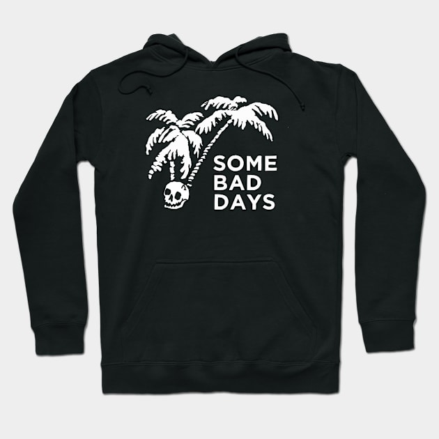 BAD DAYS Hoodie by trashgoods